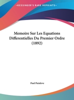 Memoire Sur Les Equations Differentielles Du Premier Ordre (1892) 1145088368 Book Cover