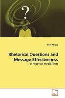 Rhetorical Questions and Message Effectiveness: in Nigerian Media Texts 3639247566 Book Cover