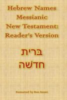 Hebrew Names Messianic New Testament: Reader's Version 1721617000 Book Cover