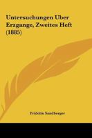 Untersuchungen Uber Erzgange, Zweites Heft (1885) 1165789183 Book Cover