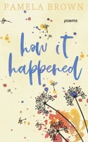 How It Happened 0578752786 Book Cover