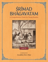 Srimad Bhagavatam: A Comprehensive Guide for Young Readers: Canto 1 1733927263 Book Cover