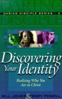 Discovering Your Identity: Realizing Who You Are in Christ (Daring Disciples) 0875098932 Book Cover