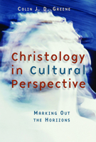 Christology in Cultural Perspective: Marking Out the Horizons 1498230555 Book Cover