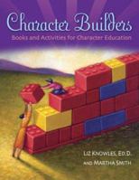 Character Builders: Books and Activities for Character Education 1591583705 Book Cover