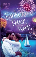 Funkenfeuerwerk: Liebesroman (German Edition) 3751949275 Book Cover