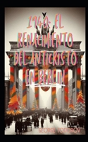 1940: El Renacimiento del Anticristo en Berlin (Spanish Edition) B0DW8XVQJ7 Book Cover