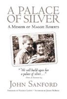 A Palace of Silver: A Memoir of Maggie Roberts 0972250360 Book Cover