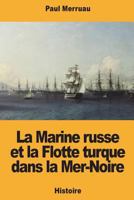 La Marine russe et la Flotte turque dans la Mer-Noire 1722606517 Book Cover