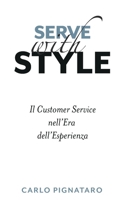 Serve with Style: Il customer service nell'era dell'esperienza 1099818788 Book Cover