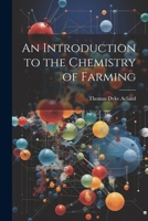An Introduction to the Chemistry of Farming 1021986348 Book Cover