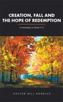 Creation, Fall and the Hope of Redemption: A Commentary on Genesis 1-11 1514492407 Book Cover