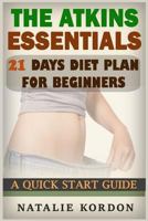 The Atkins Essentials: 21 Days Diet Plan for Beginners 1985081334 Book Cover