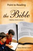 Point to Reading the Bible: Matthew 28:20 in Action 0991585208 Book Cover