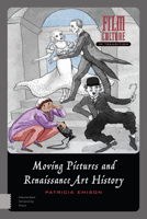 Moving Pictures and Renaissance Art History 9463724036 Book Cover