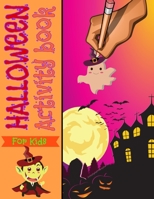 Halloween Activity book for kids: ages 4-8 and Toddlers boys and girls- Activity Workbook with mazes, coloring pages, connect the dots, I Spy, beautif B08L3NWFFV Book Cover