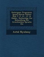 Esztergom: Programm. (gran) Hieran Schlie�t Sich V. P. 13 - 27. K. Halder, Rathschl�ge Zur Behandlung Der Griechischen Sprache Etc 1249764882 Book Cover
