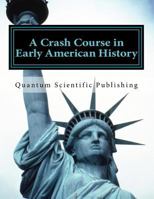 A Crash Course in Early American History 1729850103 Book Cover