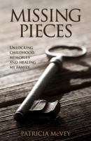 Missing Pieces: Unlocking Childhood Memories and Healing My Family 1979570280 Book Cover