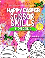 Happy Easter Scissor Skills: A Fun Cutting Practice Activity Book for Toddlers and Kids ages 3-5 | Happy Easter Toddler Coloring Book B08WS9H2BX Book Cover