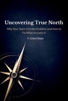 Uncovering True North: How Fast-Growth Organizations Recover Clarity When Scaling Breaks Everything B0GSN6X838 Book Cover