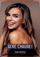 Sexe Chaude!: Histoire Érotique Hard en Français 3384013123 Book Cover