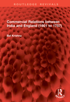 Commercial Relations between India and England (1601 to 1757) (Routledge Revivals) 104103752X Book Cover