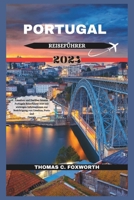 PORTUGAL-REISEFÜHRER 2024: Lissabon und Darüber hinaus: Portugals Reiseführer 2024 mit wichtigen Informationen zur Besichtigung von Lissabon, Porto ... GUIDES FOR YOUR VACATION) (German Edition) B0CSB61MJZ Book Cover