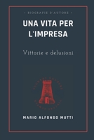Una vita per l'impresa: Vittorie e delusioni B08QRB3HTN Book Cover
