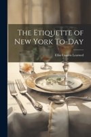 The Etiquette of New York To-Day 1021614734 Book Cover