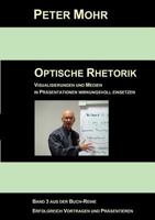 Optische Rhetorik: Visualisierungen und Medien in Präsentationen wirkungsvoll einsetzen 3842356358 Book Cover