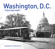 Washington, D.C. Then and Now®: Compact Edition 1911595024 Book Cover
