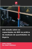 Um estudo sobre as capacidades do BIM na prática da medição de quantidades na Nigéria (Portuguese Edition) 6630211537 Book Cover