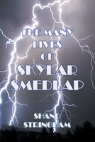 The Many Lives of Skylar Smedlap 166328301X Book Cover