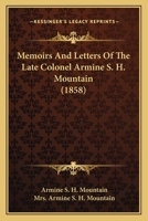 Memoirs And Letters Of The Late Colonel Armine S. H. Mountain 1164926470 Book Cover