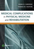 Medical Complications in Physical Medicine and Rehabilitation 1936287412 Book Cover