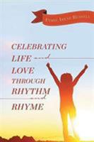 Celebrating Life and Love Through Rhythm and Rhyme 1681394243 Book Cover