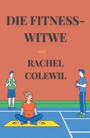 Die Fitness-Witwe (German Edition) B0FR8H21N2 Book Cover