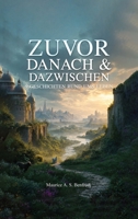 Zuvor, Danach & Dazwischen (German Edition) 1972639641 Book Cover