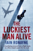 The Luckiest Man Alive 1738570215 Book Cover