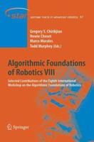 Algorithmic Foundations of Robotics VIII: Selected Contributions of the Eighth International Workshop on the Algorithmic Foundations of Robotics 3642262171 Book Cover