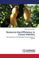 Resource-Use-Efficiency in Cocoa Industry: The Experience of Smallholder Cocoa Farmers in Ghana 3659438391 Book Cover
