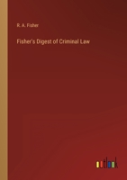 Fisher's Digest of Criminal Law 3368134027 Book Cover