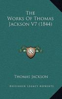 The Works Of Thomas Jackson V7 1104410559 Book Cover