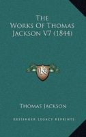 The Works Of Thomas Jackson V7 1104410559 Book Cover