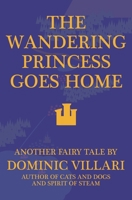 The Wandering Princess Goes Home - Another Fairy Tale B09M4R7HG9 Book Cover