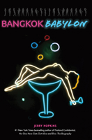 Bangkok Babylon: The Real-Life Exploits Of Bangkok's Legendary Expatriates Are Often Stranger Than Words 079460224X Book Cover