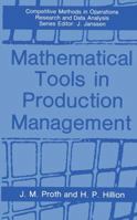 Mathematical Tools in Production Management (Competitive Methods in Operations Research and Data Analysis) 1461595606 Book Cover