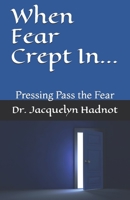When Fear Crept In... 1470011875 Book Cover