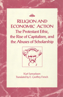 Religion and Economic Action: The Protestant Ethic, the Rise of Capitalism and the Abuses of Scholarship (RSART: Renaissance Society of America Reprint Text Series) 0802077331 Book Cover